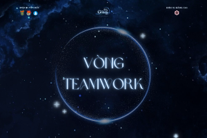 GIỚI THIỆU VÒNG THI TEAMWORK