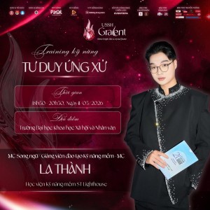 [USSH GRALENT] GIỚI THIỆU DIỄN GIẢ TRAINING KỸ NĂNG TƯ DUY ỨNG XỬ